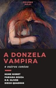 Capa da antologia A Donzela Vampira, do selo Ficções Pulp!, mostrando a pintura "Vampire" (1895), de Edvard Munch, onde uma vampira de cabelos ruivos envolve um homem nos braços.