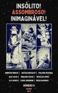 Capa da edição número 5 da antologia "Insólito! Assombroso! Inimaginável!", mostrando ilustrações mostrando cenas vintage de ficção científica.