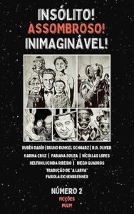 Capa da edição número 2 da antologia "Insólito! Assombroso! Inimaginável!", mostrando ilustrações de personagens pitorescas. 