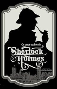 Capa da antologia "Os Casos Ocultos de Sherlock Holmes", mostrando silhueta do detetive.