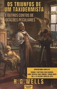 Capa da antologia Os Triunfos de um Taxidermista, com uma pintura de um empalhador trabalhando em um pássaro e sendo observado por seu cão.