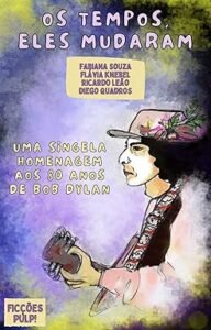 Capa da antologia "Os Tempos, Eles Mudaram", mostrando uma ilustração de Bob Dylan caracterizado conforme a época da turnê Rolling Thunder Revue.